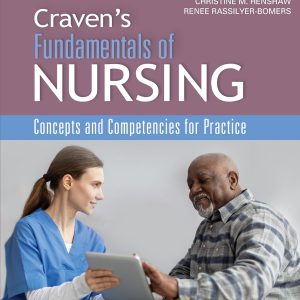 Test Bank For Craven & Hirnle's Fundamentals of Nursing Concepts and Competencies for Practice 10Th Edition