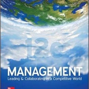 Management Leading and Collaborating in a Competitive World 12th Edition Bateman - Test Bank