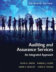 AUDITING AND ASSURANCE SERVICES AN INTEGRATED APPROACH 16TH EDITION By Arens - TEST BANK