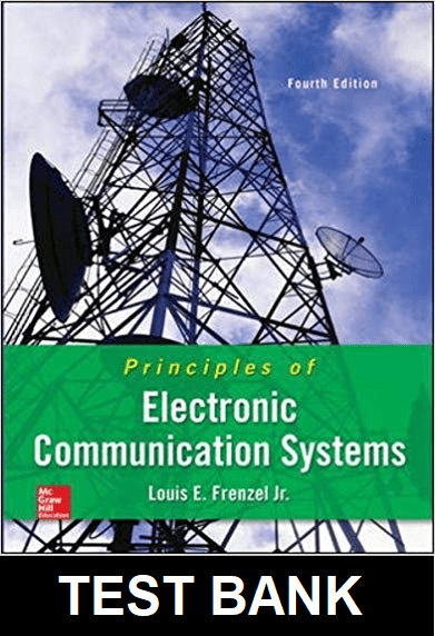 Principles of Electronic Communication Systems 4th Edition by Frenzel - Test Bank