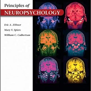 Principles of Neuropsychology 2nd Edition By Eric A. Zillmer - Test Bank