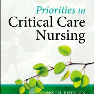 Priorities in Critical Care Nursing, 6th Edition by Linda D. - Test Bank
