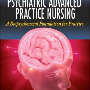 Psychiatric Advanced Practice Nursing A Biopsychosocial Foundation for Practice -1st Edition by Eris F. Perese -Test Bank