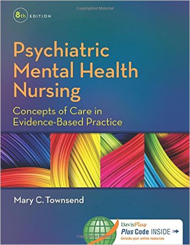 Psychiatric Mental Health Nursing Concepts of Care in Evidence-Based Practice 8th Edition by Mary C. Townsend - Test Bank