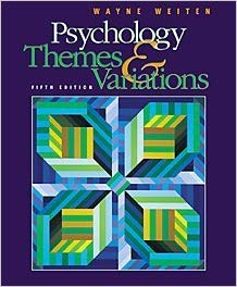 Test Bank For Psychology Themes And Variations 5th Edition by Wayne Weiten