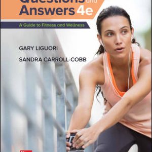 Questions And Answers A Guide to Fitness 4Th Edition By Gary Liguori - Test Bank