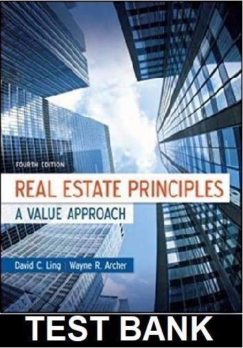 Real Estate Principles A Value Approach 4th Edition By Ling - Test Bank