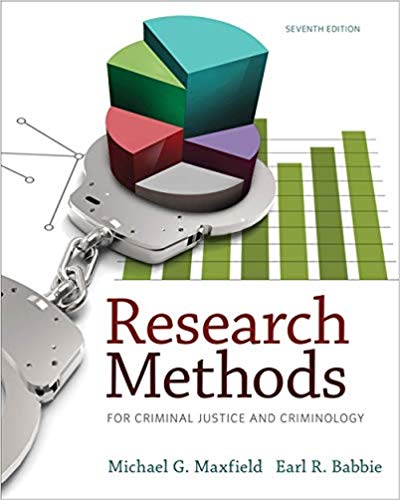 Research Methods for Criminal Justice and Criminology 7th Edition by Michael G. Maxfield - Test Bank