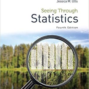 Seeing Through Statistics 4th Edition by Jessica M. Utts - Test Bank