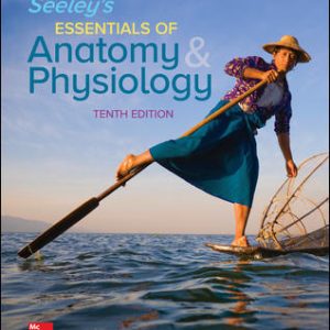 Seeley's Essentials of Anatomy & Physiology 10Th Edition By Cinnamon VanPutte - Test Bank