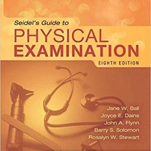 Seidel's Guide To Physical Examination 8th Edition Jane W. Ball - Test bank