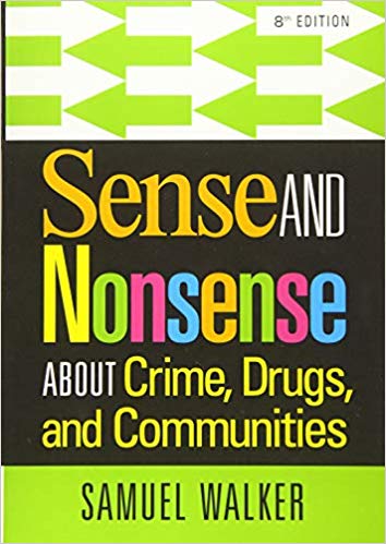 Sense And Nonsense About Crime, Drugs, and Communities 8th Edition by Samuel Walker - Test Bank