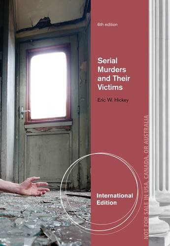 Serial Murderers and their Victims 6th International Edition by Eric W. Hickey - Test Bank