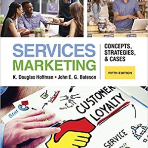 Services Marketing Concepts Strategies & Cases 5th Edition By K. Douglas Hoffman - Test Bank