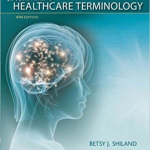 Shiland Mastering Healthcare Terminology 4th Edition - Test Bank