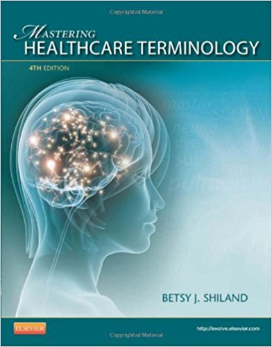 Shiland Mastering Healthcare Terminology 4th Edition - Test Bank