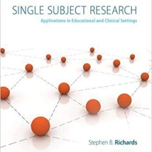 Single Subject Research Applications in Educational and Clinical Settings, 2nd Edition by Richards - Test Bank