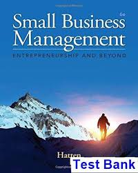Small Business Management Entrepreneurship and Beyond 6th Edition by Timothy S. Hatten - Test Bank