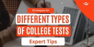 of College Tests and Assessments – Expert Tips