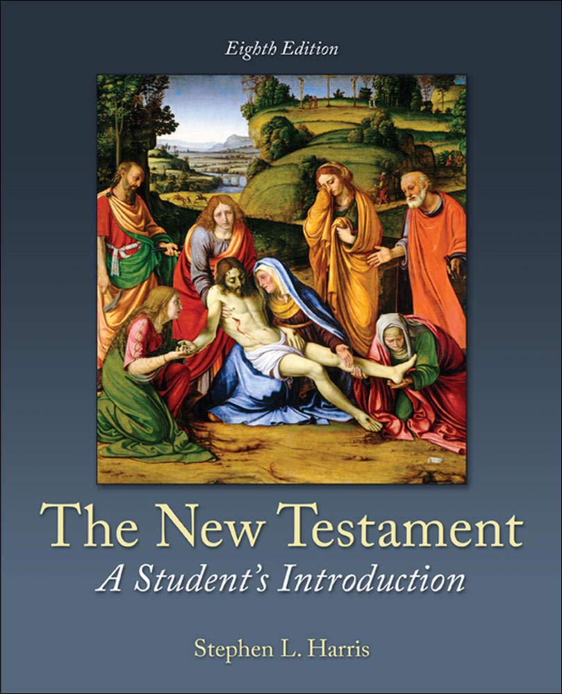 Test Bank For The New Testament A Student's Introduction 8th Edition by Stephen Harris