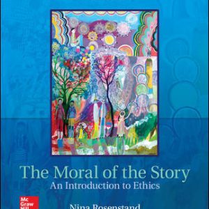 The Moral of the Story An Introduction to Ethics 8th Edition - Test Bank