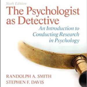 The Psychologist as Detective An Introduction to Conducting Research in Psychology 6th Edition - Test Bank