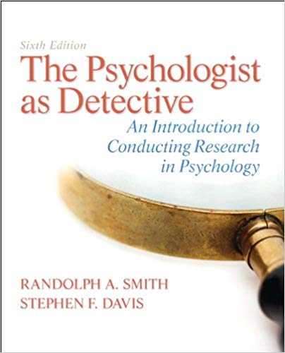 The Psychologist as Detective An Introduction to Conducting Research in Psychology 6th Edition - Test Bank