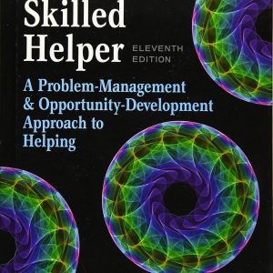 The Skilled Helper A Problem-Management And OpportunityDevelopment Approach to Helping 11th Edition - Test Bank