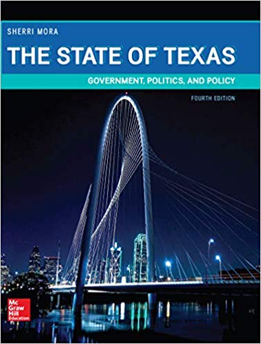 The State of Texas Government, Politics, and Policy 4th Edition By Sherri Mora - Test Bank