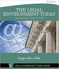 The Legal Environment Today Summarized Case Edition Business in its Ethical, Regulatory E-Commerce, And Global Setting 8th Edition - Test Bank