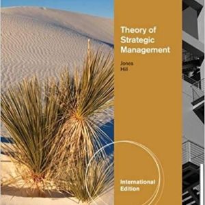 Theory of Strategic Management International Edition 10th Edition by Gareth Jones - Test Bank