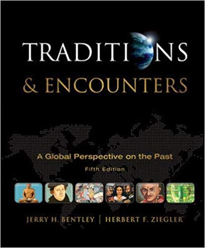 Traditions & Encounters A Global Perspective on the Past 5th Edition by Jerry Bentley - Test Bank