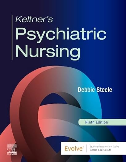 Test Bank For Keltner’s Psychiatric Nursing, 9th Edition By Debbie Steele Chapter