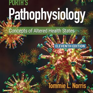 Test Bank for Porth’s Pathophysiology 11th Edition Norris