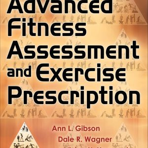 Test Bank For Advanced Fitness Assessment and Exercise Prescription 8th Edition