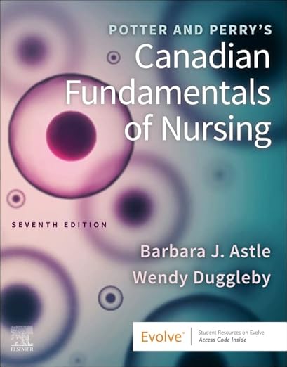 Test Bank For Potter and Perry's Canadian Fundamentals of Nursing 7th Edition