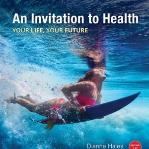 Test Bank For An Invitation to Health 18th Edition By Dianne Hales