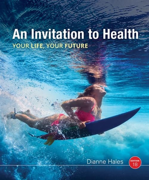 Test Bank For An Invitation to Health 18th Edition By Dianne Hales