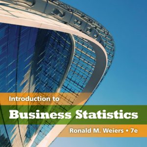 Test Bank For Introduction to Business Statistics 7th Edition By Ronald Weiers 