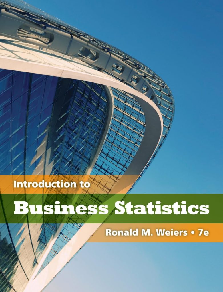 Test Bank For Introduction to Business Statistics 7th Edition By Ronald Weiers 