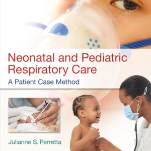 Neonatal and Pediatric Respiratory Care by Perretta – Test Bank