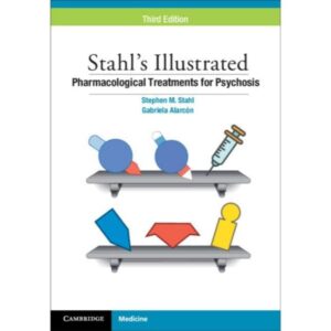 Stahl's Illustrated Pharmacological Treatments for Psychosis 3rd Edition Test Bank