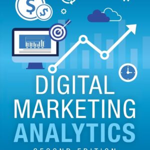 Test Bank for Digital Marketing Analytics: Making Sense of Consumer Data in a Digital World 2nd Edition