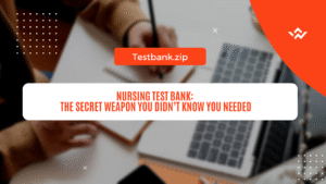 Nursing Test Bank: The Secret Weapon You Didn’t Know You Needed