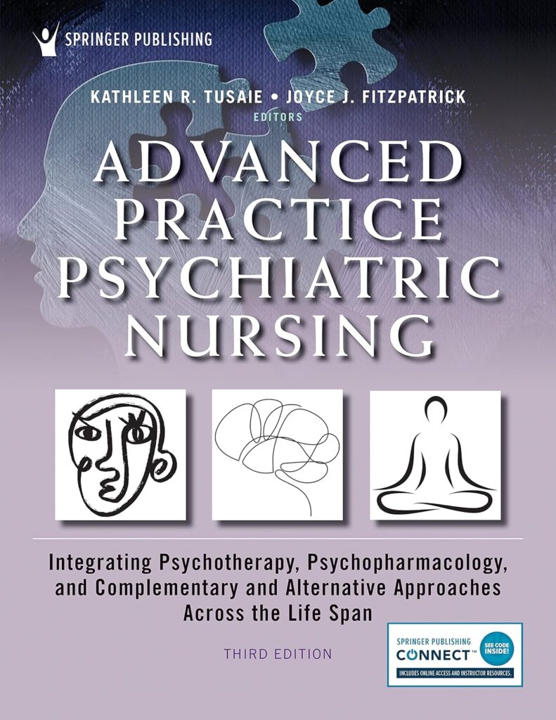 Advanced Practice Psychiatric Nursing: Integrating Psychotherapy, Psychopharmacology, and Complementary and Alternative Approaches Across the Life Span
