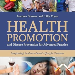 Test Bank For Health Promotion and Disease Prevention for Advanced Practice 1st Edition Downes