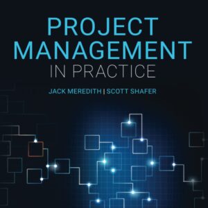 Solution Manual for Project Management in Practice 7th Edition by Jack R. Meredith