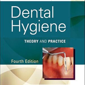 Test Bank For Dental Hygiene: Theory and Practice 4th Edition