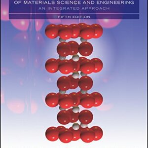 E-book For Fundamentals of Materials Science and Engineering, Binder Ready Version, An Integrated Approach, 5th Edition