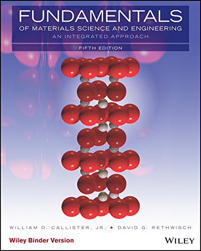E-book For Fundamentals of Materials Science and Engineering, Binder Ready Version, An Integrated Approach, 5th Edition